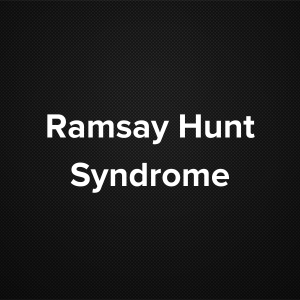 Ramsay Hunt Syndrome