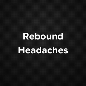 Rebound Headaches