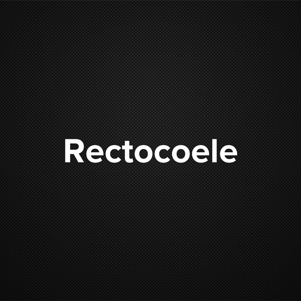 Rectocoele