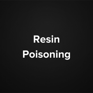 Resin Poisoning