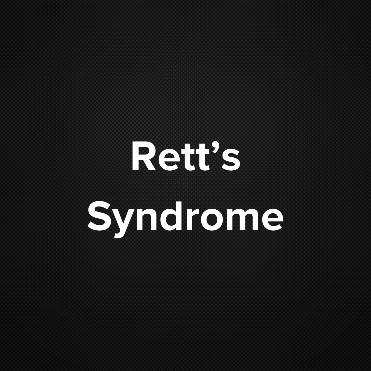 Rett’s Syndrome