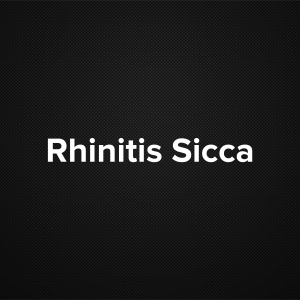 Rhinitis Sicca