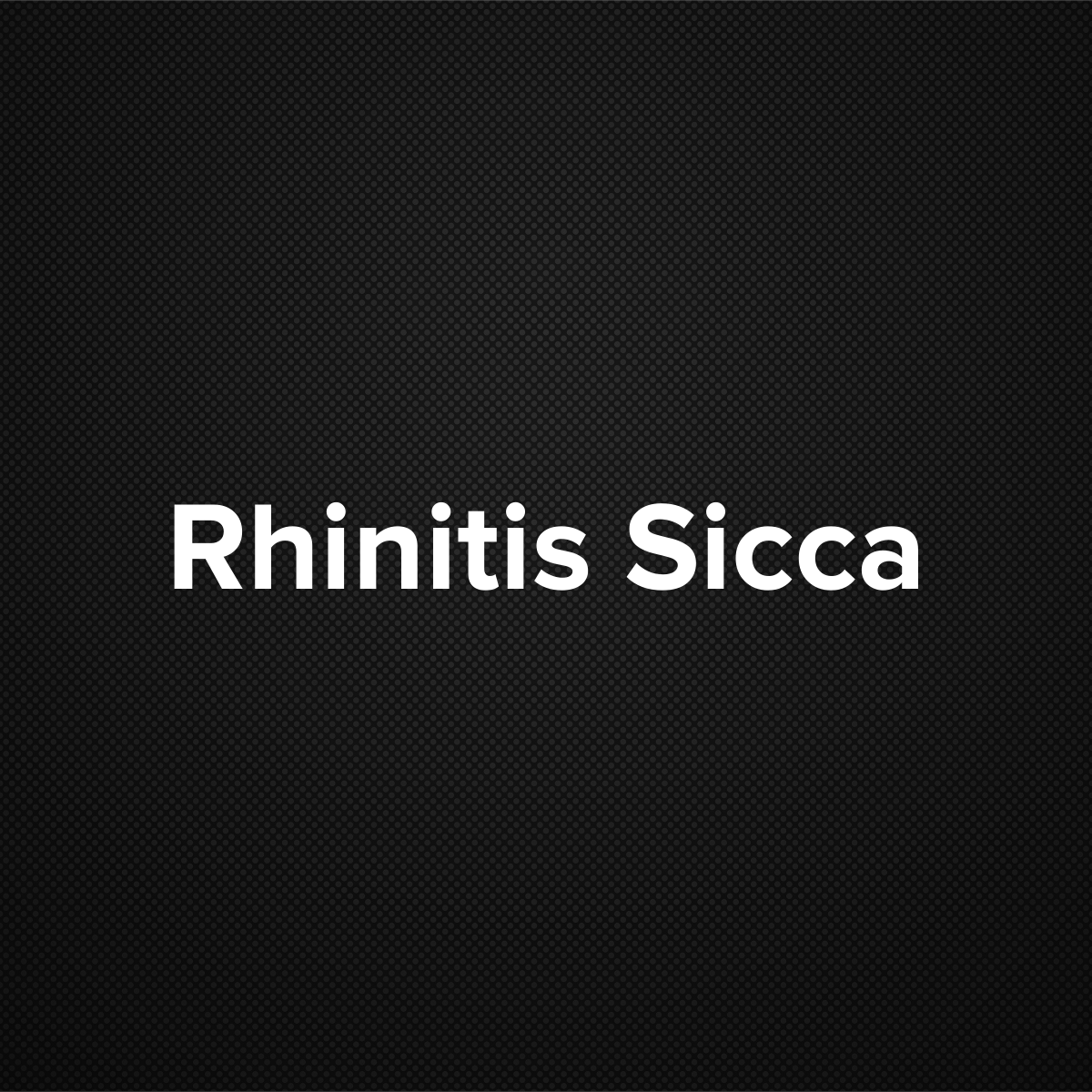 Rhinitis Sicca