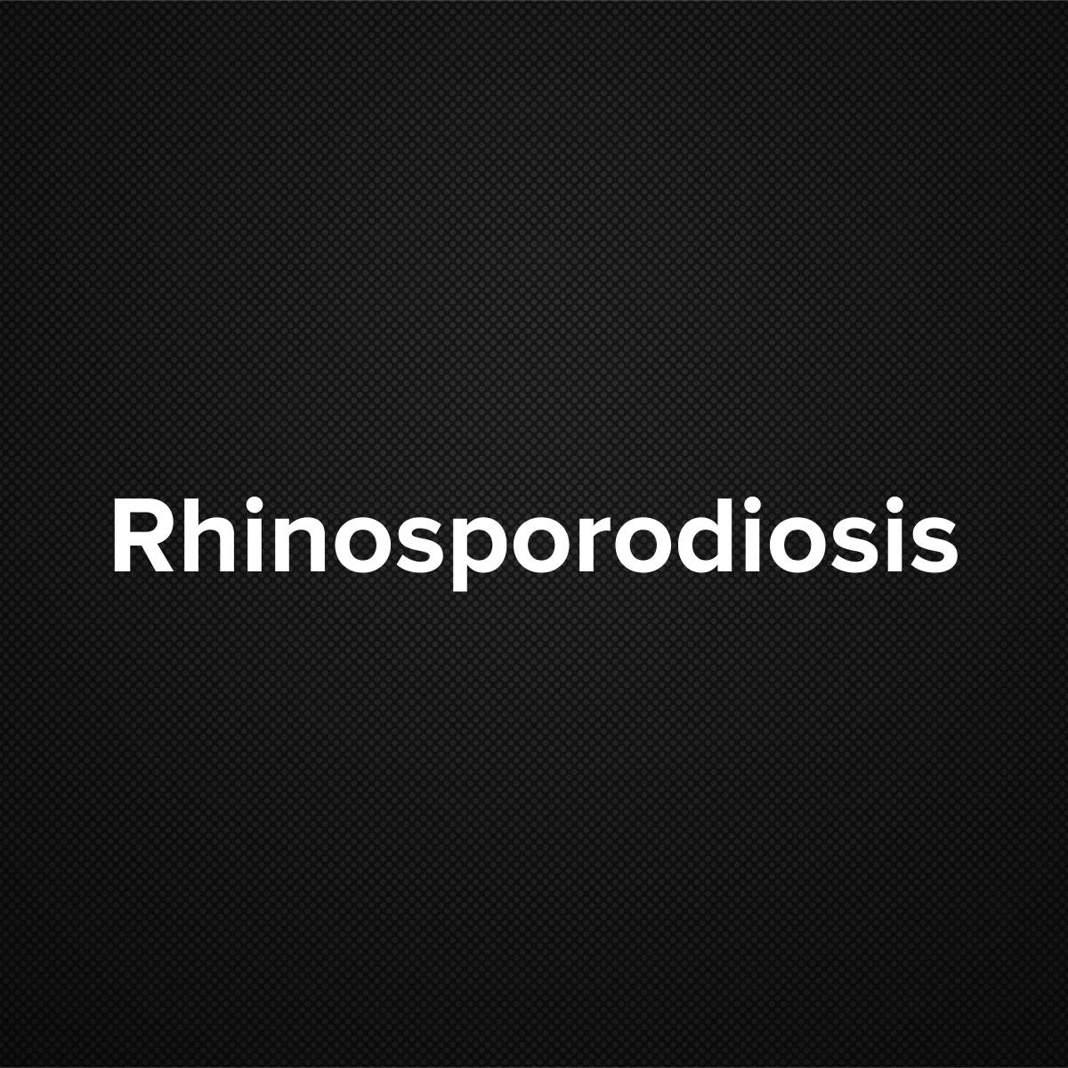 Rhinosporodiosis