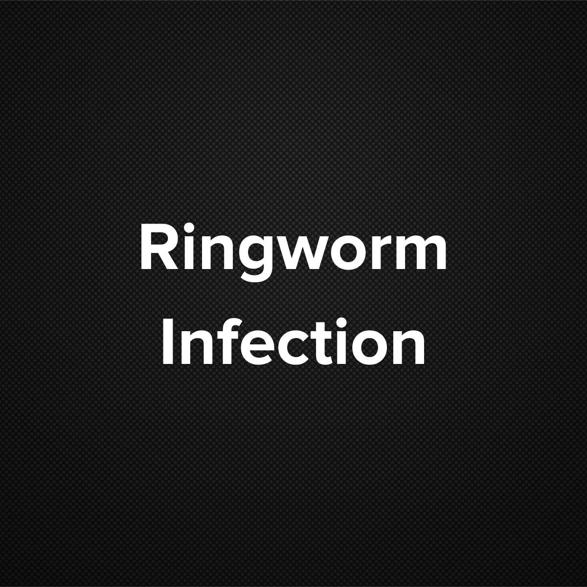 Ringworm Infection