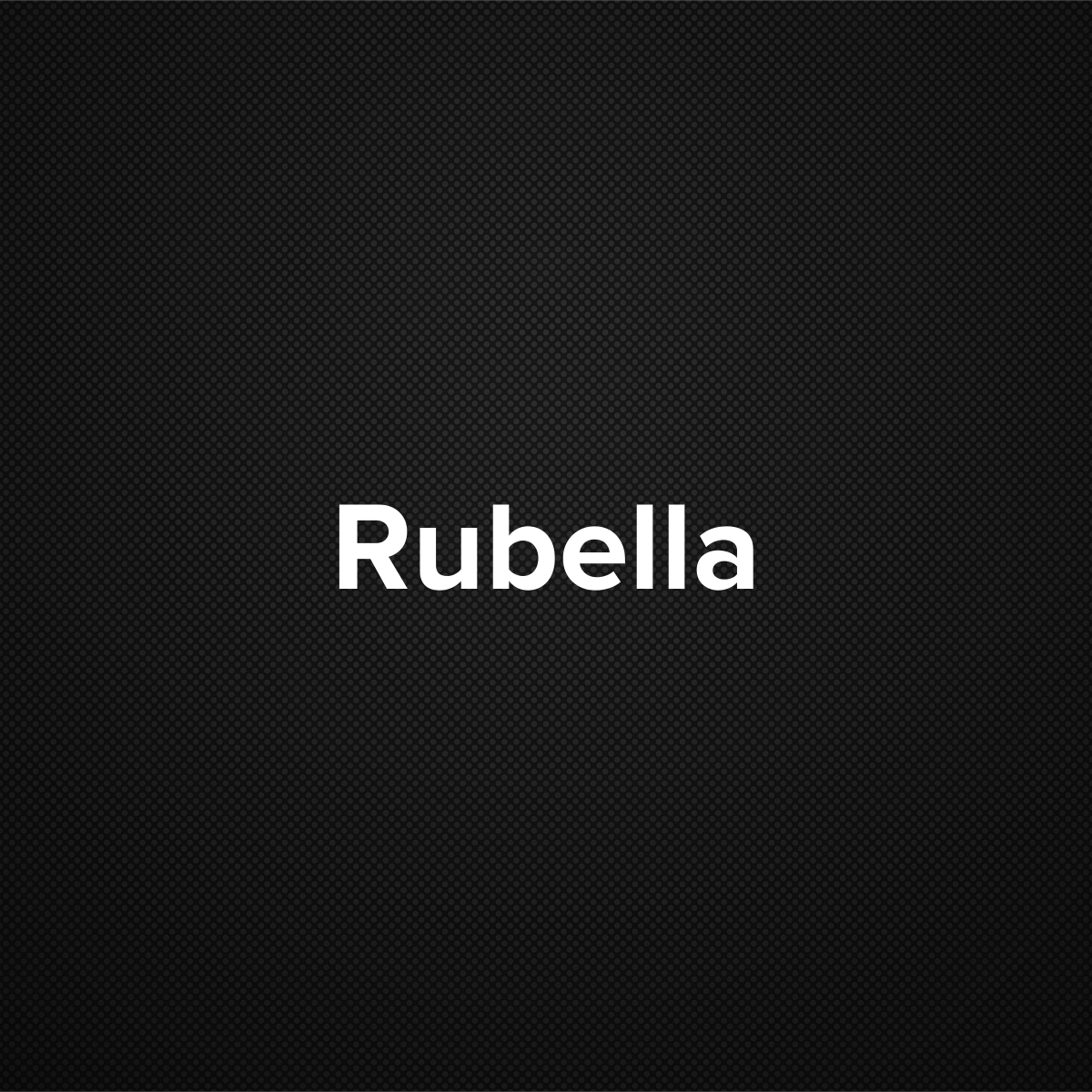 Rubella (German Measles)