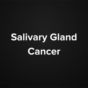 Salivary Gland Cancer