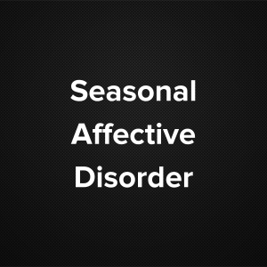 Seasonal Affective Disorder