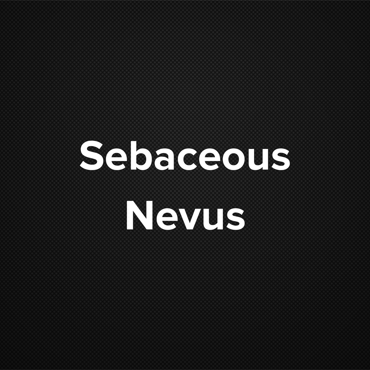 Sebaceous Nevus