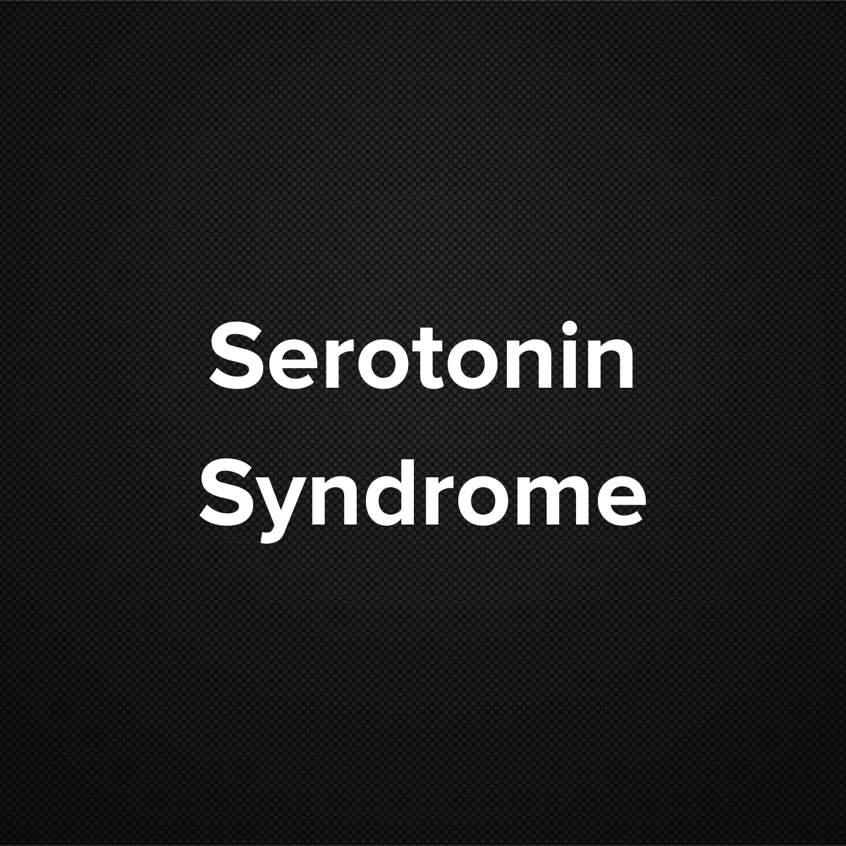 Serotonin Syndrome