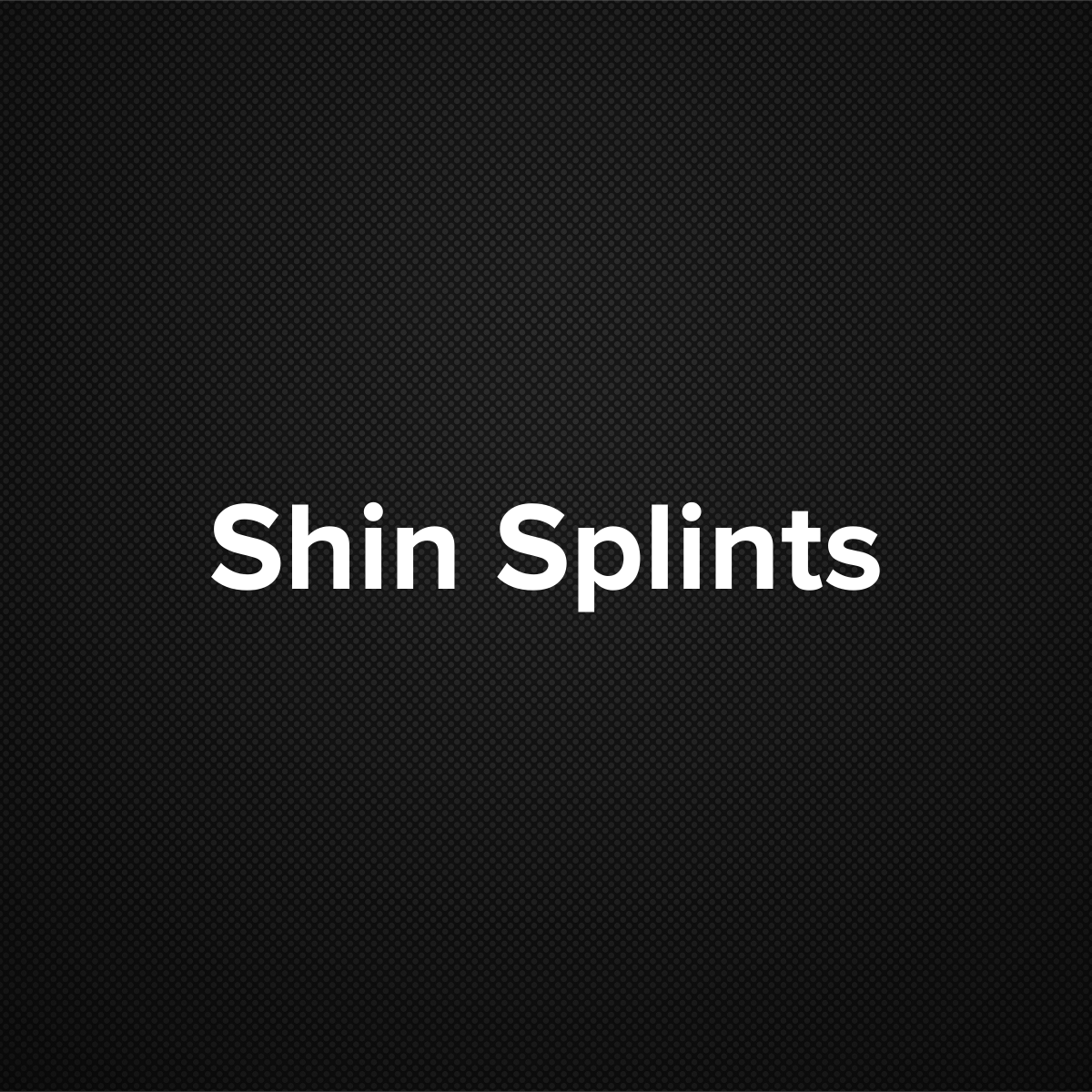 Shin Splints