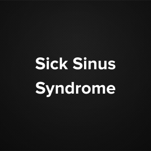 Sick Sinus Syndrome