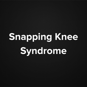 Snapping Knee Syndrome