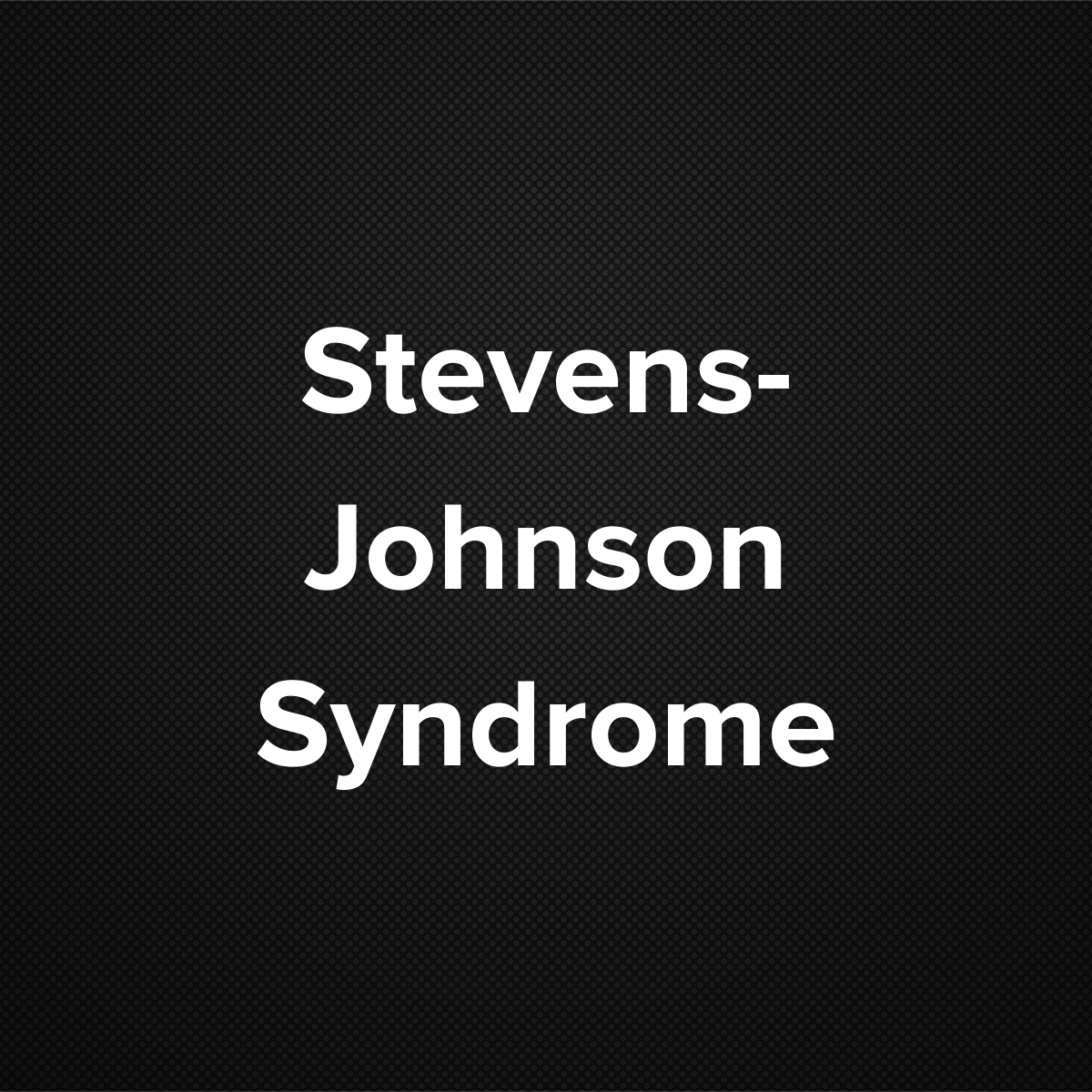 Stevens-Johnson Syndrome