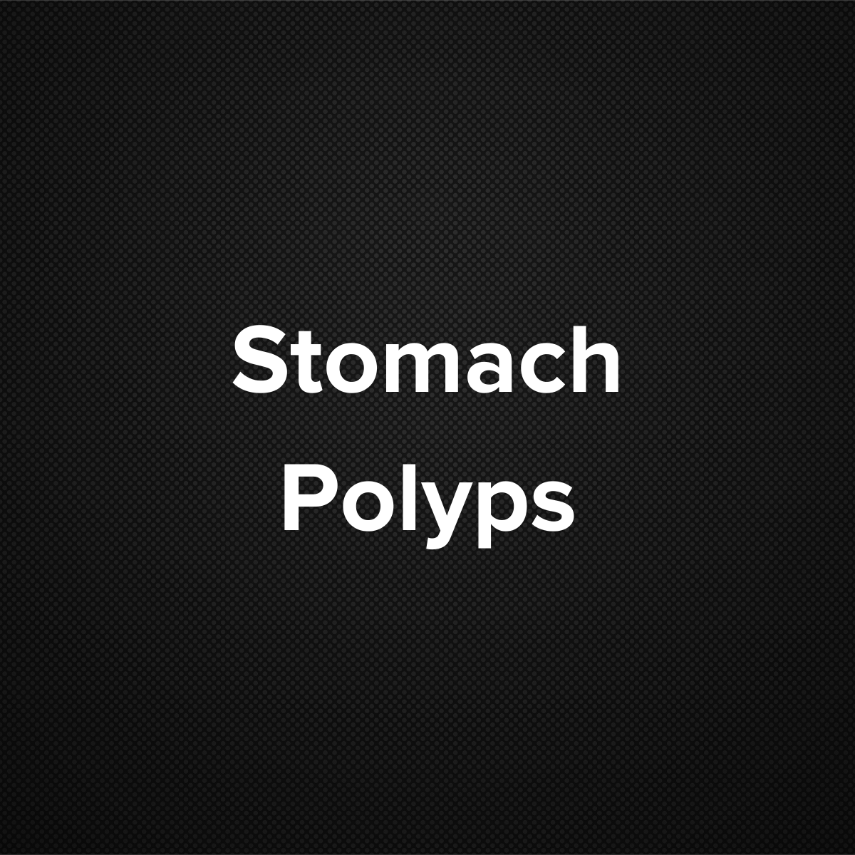 Stomach Polyp