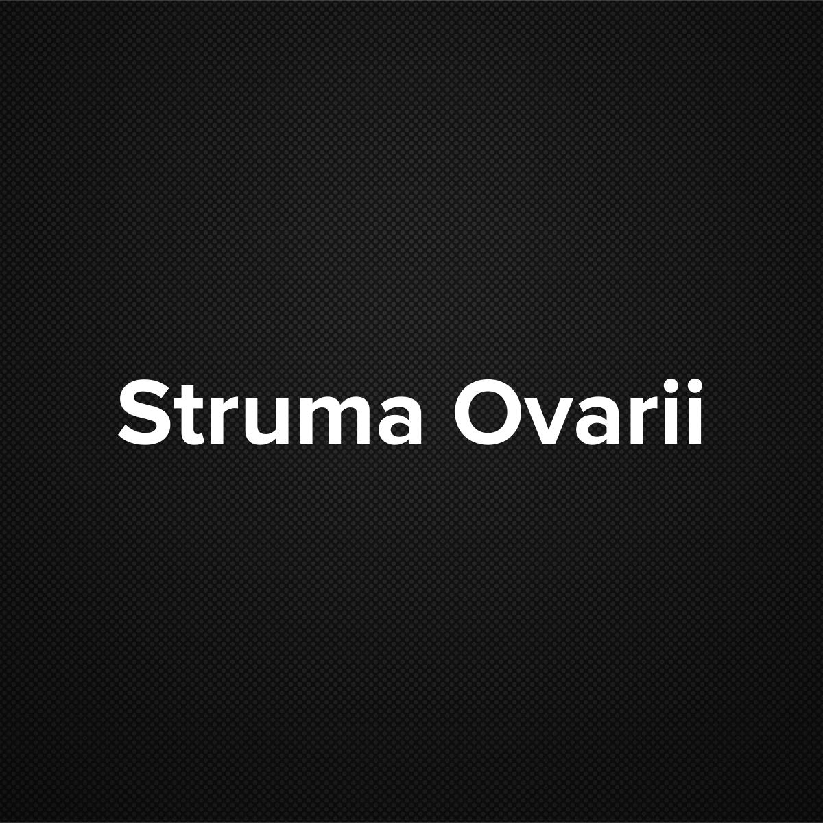 Struma Ovarii