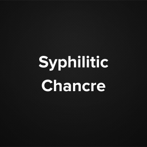 Syphilitic Chancre