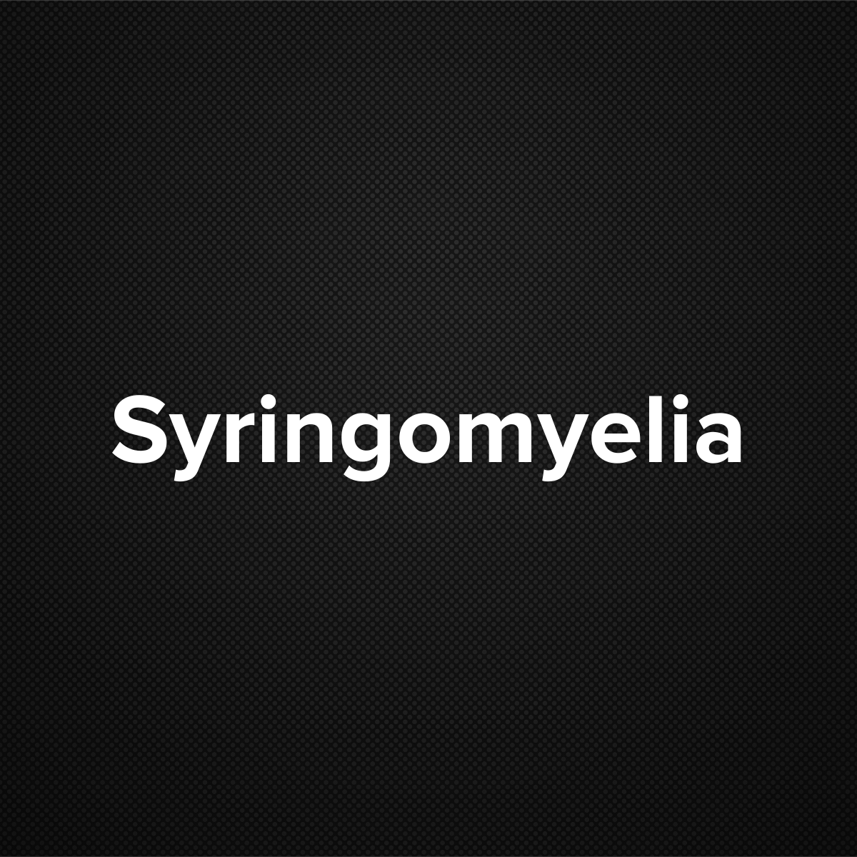 Syringomyelia