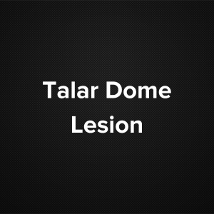 Talar Dome Lesion