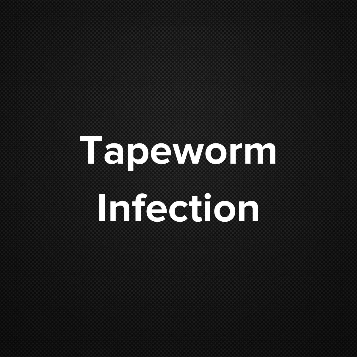 Tapeworm Infection