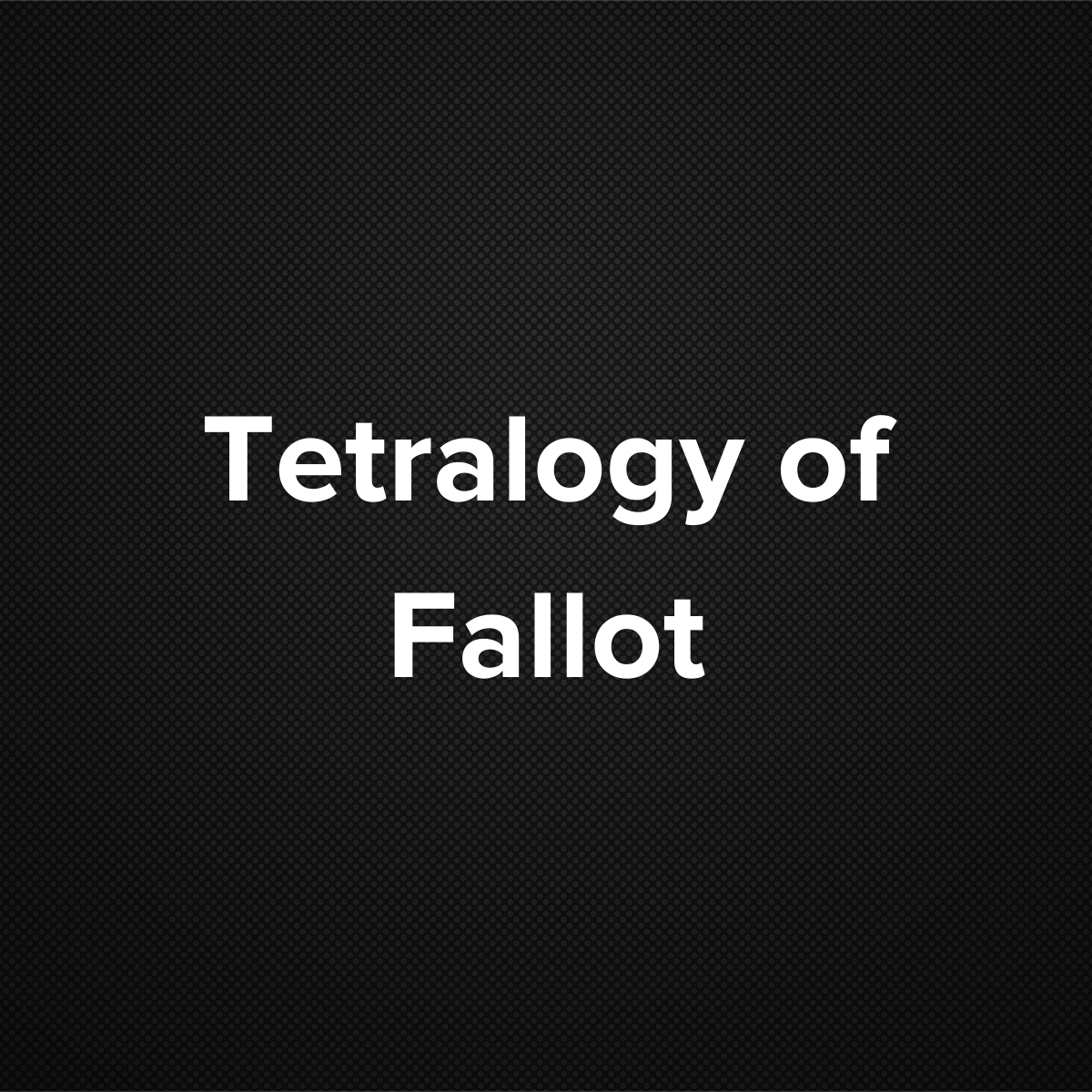 Tetralogy of Fallot