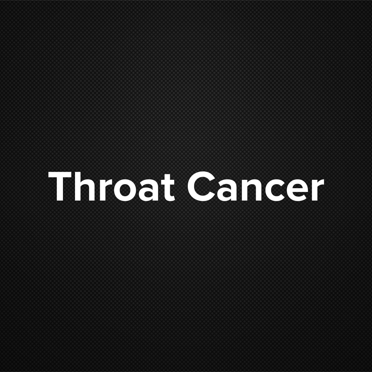 Throat Cancer