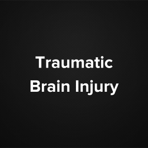 Traumatic Brain Injury (TBI)
