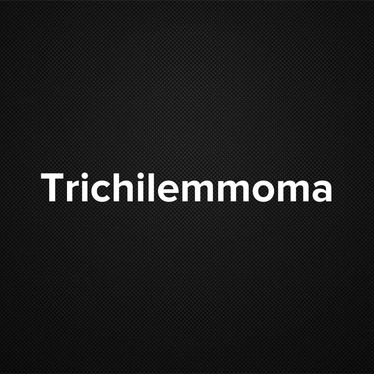 Trichilemmoma