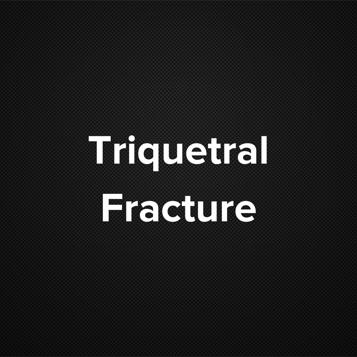 Triquetral Fracture