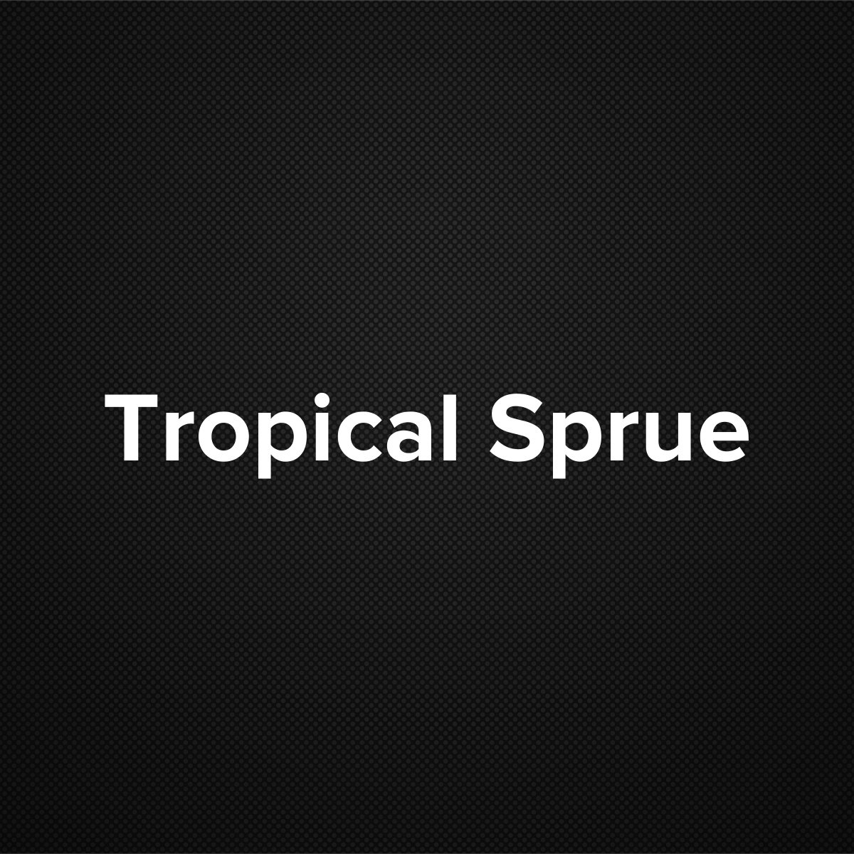 Tropical Sprue